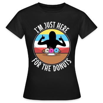 I'm just here for the donuts - Frauen T-Shirt - Schwarz - Vorne - AI Model Female 172 dark (172cm)
