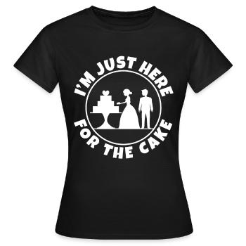 Im just here for the cake wedding - Frauen T-Shirt - Schwarz - Vorne - AI Model Female 172 dark (172cm)