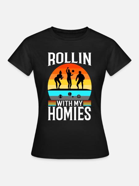 Rollin met mijn homies Bocce Ball - Vrouwen T-shirt - zwart