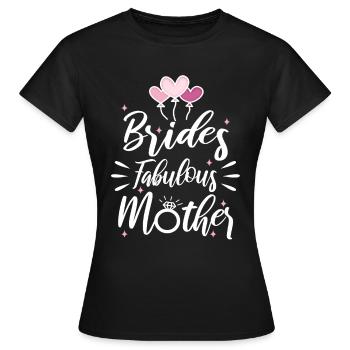 Brides fabulous mother - Frauen T-Shirt - Schwarz - Vorne - AI Model Female 172 dark (172cm)