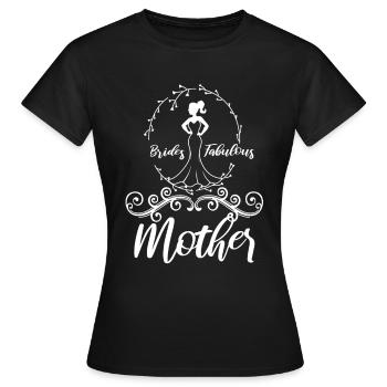 Brides fabulous mother - Frauen T-Shirt - Schwarz - Vorne - AI Model Female 172 dark (172cm)