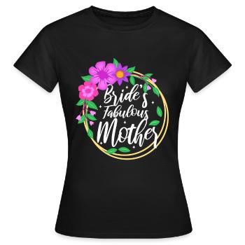 Brides fabulous mother - Frauen T-Shirt - Schwarz - Vorne - AI Model Female 172 dark (172cm)