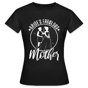 Brides fabulous mother - Frauen T-Shirt - Schwarz - Vorne - AI Model Female 172 dark (172cm)