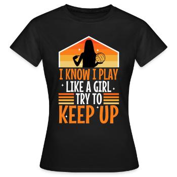 I know i play like a girl volleyball - Frauen T-Shirt - Schwarz - Vorne - AI Model Female 172 dark (172cm)