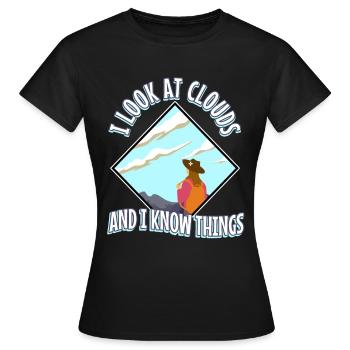 I Look At Clouds And I Know Things - Women's T-Shirt - black - Front - AI Model Female 172 dark (172cm)