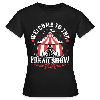 Bienvenue au freak show - T-shirt Femme - noir - Devant - AI Model Female 172 dark (172cm)