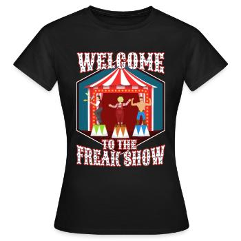 Bienvenue au freak show - T-shirt Femme - noir - Devant - AI Model Female 172 dark (172cm)