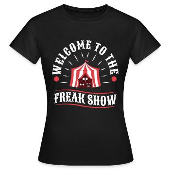 Bienvenue au freak show - T-shirt Femme - noir - Devant - AI Model Female 172 dark (172cm)