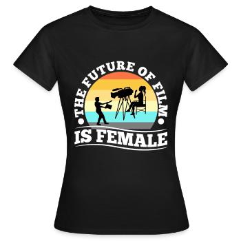 The Future Of Film Is Female - Women's T-Shirt - black - Front - AI Model Female 172 dark (172cm)