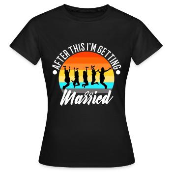 Après cela, je me marie - T-shirt Femme - noir - Devant - AI Model Female 172 dark (172cm)
