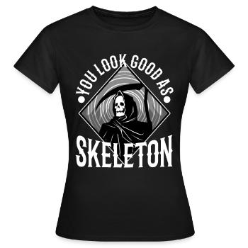 You look good as skeleton - Women's T-Shirt - black - Front - AI Model Female 172 dark (172cm)