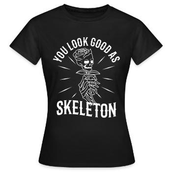 You look good as skeleton - Women's T-Shirt - black - Front - AI Model Female 172 dark (172cm)