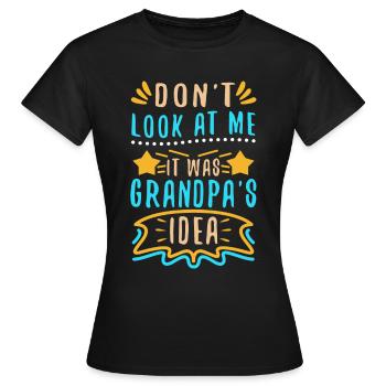 It was grandpas idea - Women's T-Shirt - black - Front - AI Model Female 172 dark (172cm)