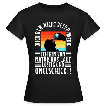 Je ne suis pas ivre, la nature bruyante, drôle et - T-shirt Femme - noir - Devant - AI Model Female 172 dark (172cm)