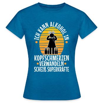 Turn alcohol into a headache - Women's T-Shirt - antique blue sapphire heather - Front - AI Model Female 172 dark (172cm)