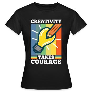 Creativity Takes Courage - Frauen T-Shirt - Schwarz - Vorne - AI Model Female 172 dark (172cm)
