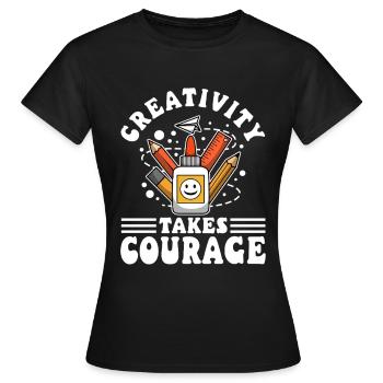 Creativity Takes Courage - Frauen T-Shirt - Schwarz - Vorne - AI Model Female 172 dark (172cm)