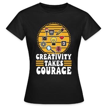 Creativity Takes Courage - Frauen T-Shirt - Schwarz - Vorne - AI Model Female 172 dark (172cm)