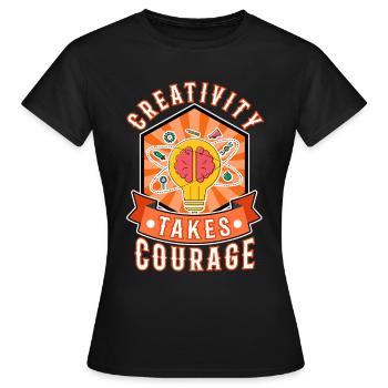 Creativity Takes Courage - Frauen T-Shirt - Schwarz - Vorne - AI Model Female 172 dark (172cm)