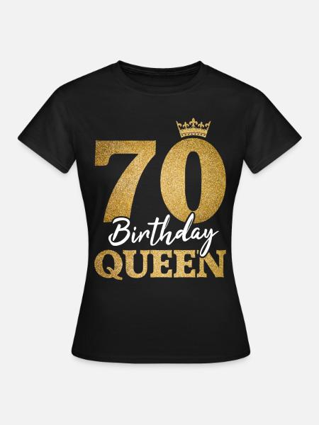 70 Compleanno Regina 70° Compleanno Donne 70 anni - Maglietta da donna - nero