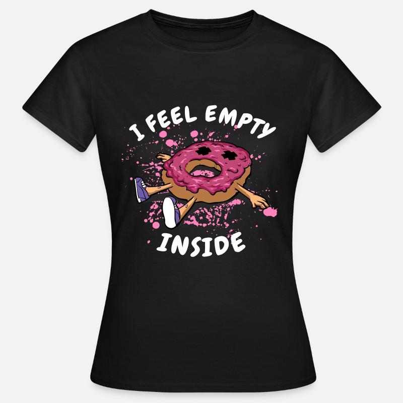 Donut. I feel empty inside. donuts - Women's T-Shirt - black