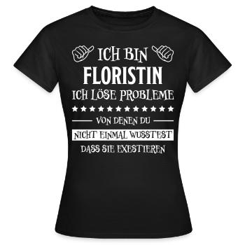 Floristin Witz Spruch Floristik Floristin Geschenk - Frauen T-Shirt - Schwarz - Vorne - AI Model Female 172 dark (172cm)