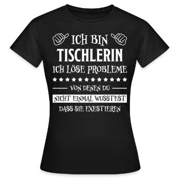 Tischlerin Spruch Schreinerin Tischlerin Geschenk - Frauen T-Shirt - Schwarz - Vorne - AI Model Female 172 dark (172cm)