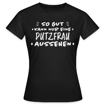 Putzfrau Haushalt Spruch Reinigungskraft Geschenk - Frauen T-Shirt - Schwarz - Vorne - AI Model Female 172 dark (172cm)