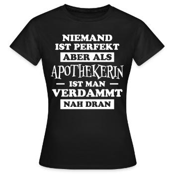 Apothekerin Spruch Apotheke Apothekerin Geschenk - Frauen T-Shirt - Schwarz - Vorne - AI Model Female 172 dark (172cm)