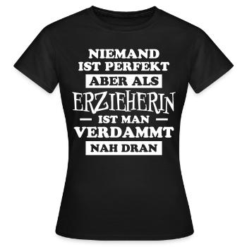 Erzieherin Spruch Job Lustiges Erzieherin Geschenk - Frauen T-Shirt - Schwarz - Vorne - AI Model Female 172 dark (172cm)