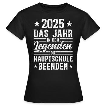 Hauptschule Abschluss 2025 Legende verlässt - Frauen T-Shirt - Schwarz - Vorne - AI Model Female 172 dark (172cm)
