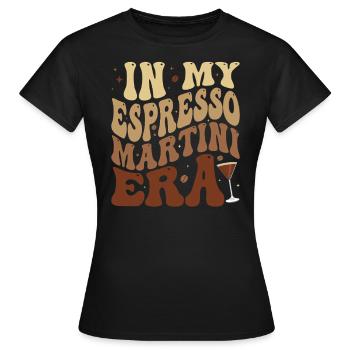 In My Espresso Martini Era - Frauen T-Shirt - Schwarz - Vorne - AI Model Female 172 dark (172cm)