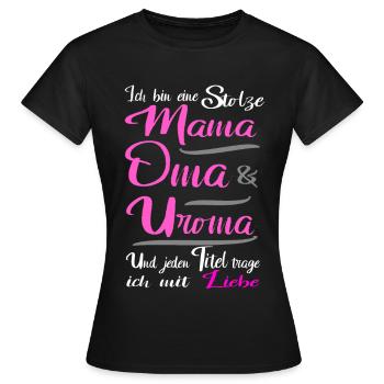 Ich bin eine Mama, Oma & Uroma - Frauen T-Shirt - Schwarz - Vorne - AI Model Female 172 dark (172cm)