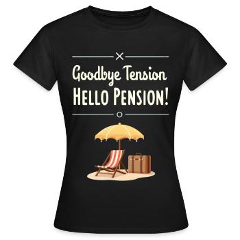 Goodbye Tension, Hello Pension! - Women's T-Shirt - black - Front - AI Model Female 172 dark (172cm)