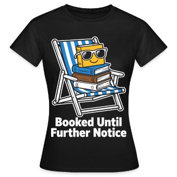 Booked Until Further Notice Bookworm - Women's T-Shirt - black - Front - AI Model Female 172 dark (172cm)