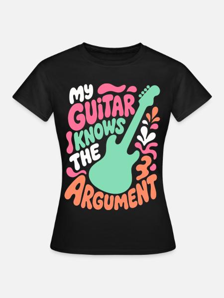 Gitarre kennt das Argument - Frauen T-Shirt - Schwarz