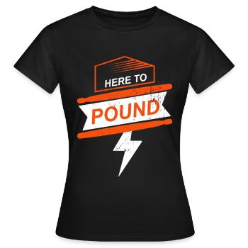 Here To Pound - Drum - Women's T-Shirt - black - Front - AI Model Female 172 dark (172cm)