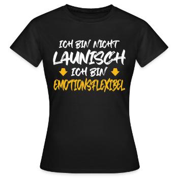 ICH BIN NICHT LAUNISCH ICH BIN EMOTIONSFLEXIBEL - Frauen T-Shirt - Schwarz - Vorne - AI Model Female 172 dark (172cm)