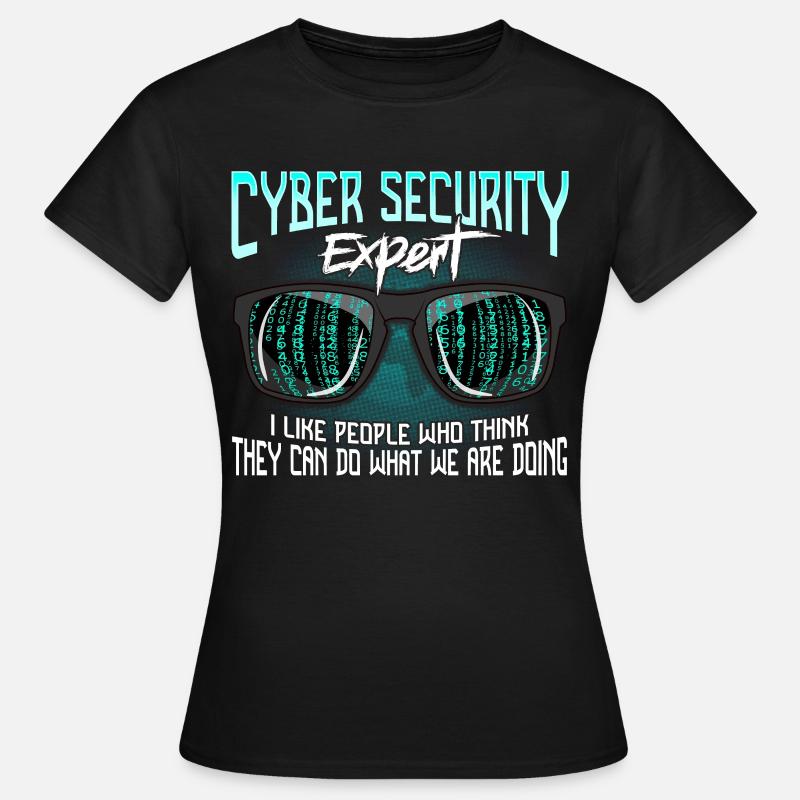 Cyber Security Hackers Hack IT Security Funny - Women's T-Shirt - black