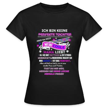 Keine perfekte Tochter- verrückte Mutter Spruch - Frauen T-Shirt - Schwarz - Vorne - AI Model Female 172 dark (172cm)