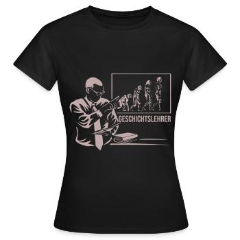 Geschichtslehrer Geschichte Lehrer - Frauen T-Shirt - Schwarz - Vorne - AI Model Female 172 dark (172cm)