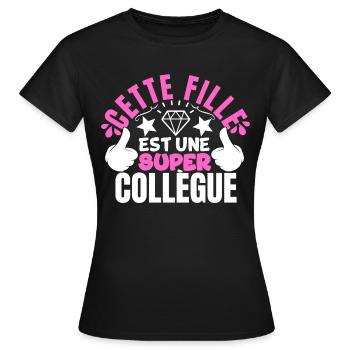 Cette fille est une super collègue, cadeau travail - T-shirt Femme - noir - Devant - AI Model Female 172 dark (172cm)