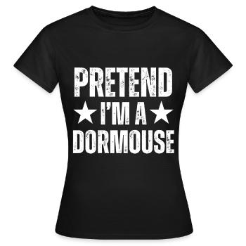 Tu so, als wäre ich ein Siebenschläfer - Frauen T-Shirt - Schwarz - Vorne - AI Model Female 172 dark (172cm)