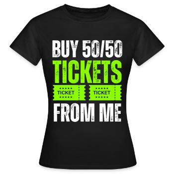 Kaufen Sie 5050 Tickets von mir - Frauen T-Shirt - Schwarz - Vorne - AI Model Female 172 dark (172cm)