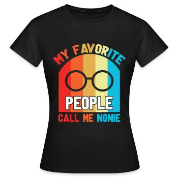 My Favorite People Call Me Nonie - Frauen T-Shirt - Schwarz - Vorne - AI Model Female 172 dark (172cm)