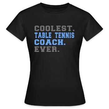 Table tennis coach Coach funny saying gift - Women's T-Shirt - black - Front - AI Model Female 172 dark (172cm)