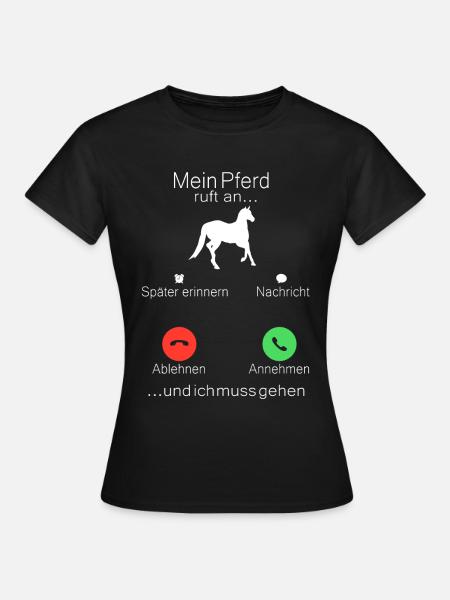 Mein Pferd ruft an Pferde Mädchen Reiterin Pferd T - Frauen T-Shirt - Schwarz