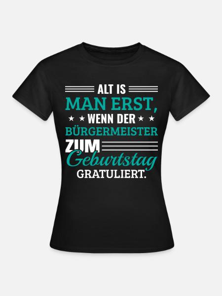 Lustiges Geburtstagsgeschenk Alt ist man erst - Frauen T-Shirt - Schwarz
