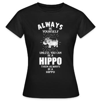 hippopotame herbivore hippopotame hippopotame soyez vous-même - T-shirt Femme - noir - Devant - AI Model Female 172 dark (172cm)