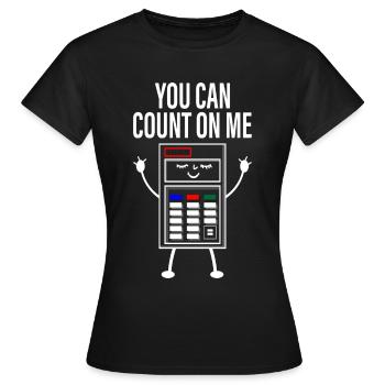 tu peux compter sur moi calculatrice compter sur - T-shirt Femme - noir - Devant - AI Model Female 172 dark (172cm)